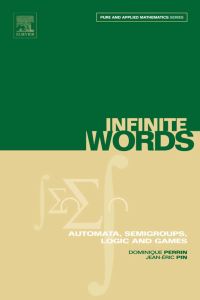 Imagen de portada: Infinite Words: Automata, Semigroups, Logic and Games 9780125321112