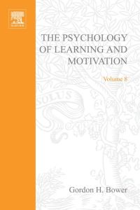 Cover image: PSYCHOLOGY OF LEARNING&MOTIVATION:V.8: V.8 9780125433082