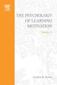 Imagen de portada: PSYCHOLOGY OF LEARNING&MOTIVATION:V12: V12 9780125433129