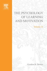 Imagen de portada: PSYCHOLOGY OF LEARNING&MOTIVATION:V14: V14 9780125433143