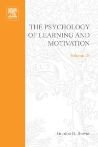 Imagen de portada: PSYCHOLOGY OF LEARNING&MOTIVATION:V18: V18 9780125433181