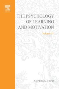 Imagen de portada: PSYCHOLOGY OF LEARNING&MOTIVATION:V21: V21 9780125433211