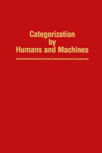 صورة الغلاف: Categorization by Humans and Machines: Advances in Research and Theory 9780125433297