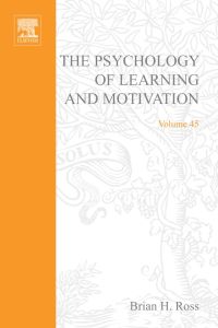 صورة الغلاف: The Psychology of Learning and Motivation: Advances in Research and Theory 9780125433457