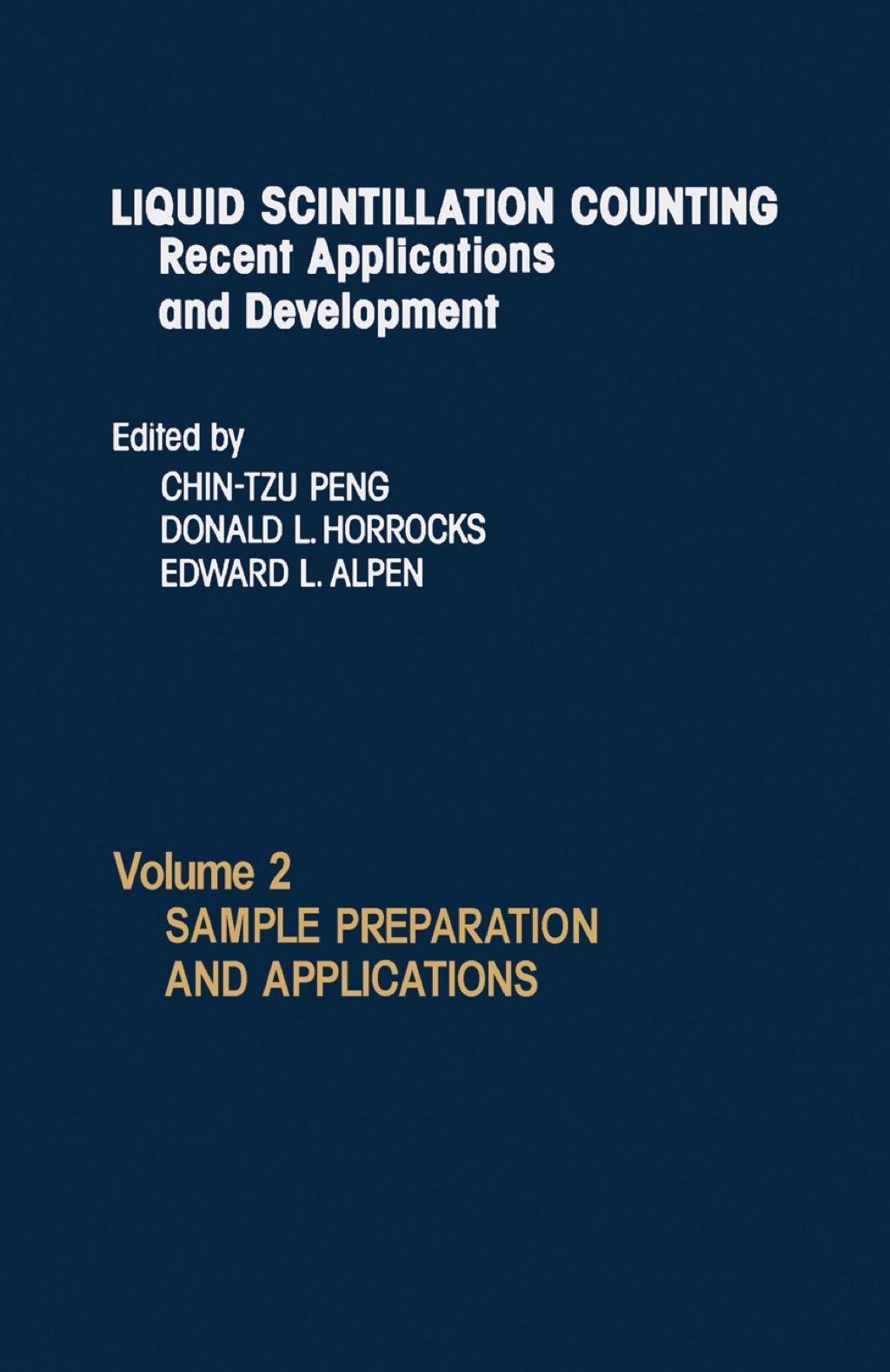 Liquid Scintillation Counting Recent Applications and Development: Sample Preparation And Applications 1st Edition