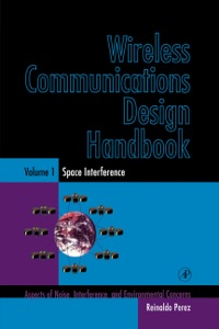 Imagen de portada: Wireless Communications Design Handbook: Space Interference: Aspects of Noise, Interference and Environmental Concerns 9780125507219