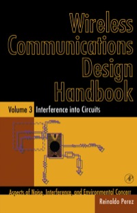 表紙画像: Wireless Communications Design Handbook: Interference into Circuits: Aspects of Noise, Interference, and Environmental Concerns 9780125507226