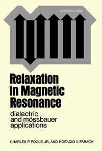 表紙画像: Relaxation in Magnetic Resonance: Dielectric and Mossbauer Applications 1st edition 9780125614504