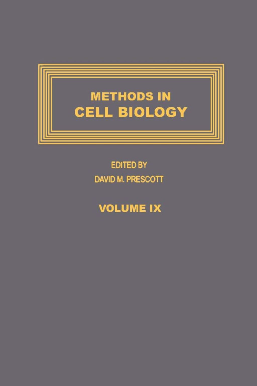 METHODS IN CELL BIOLOGY,VOLUME  9