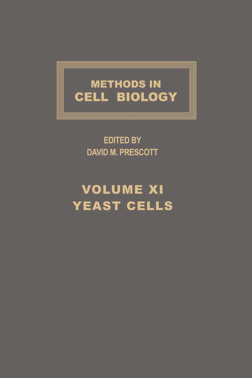 METHODS IN CELL BIOLOGY,VOLUME 11, YEAST CELLS