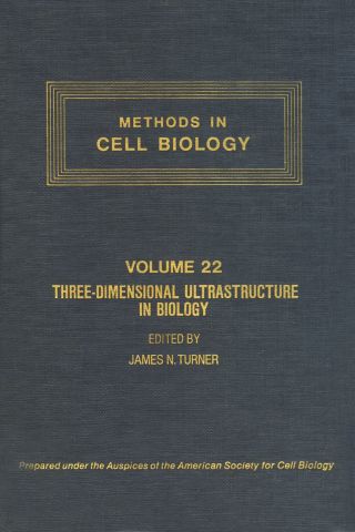 Imagen de portada: METHODS IN CELL BIOLOGY,VOLUME 22: THREE-DIMENSIONAL ULTRASTRUCTURE IN BIOLOGY: THREE-DIMENSIONAL ULTRASTRUCTURE IN BIOLOGY 9780125641227