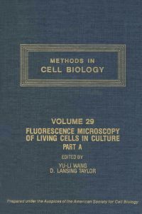 صورة الغلاف: METHODS IN CELL BIOLOGY,VOL 29 CTH: FLUORESCENCE  MICROSCOPY OF LIVING CELLS IN CULTURE, PART A: FLUORESCENT ANALOGS, LABELING CELLS, AND BASIC MICROSCOPY: FLUORESCENCE  MICROSCOPY OF LIVING CELLS IN CULTURE, PART A: FLUORESCENT ANALOGS, LABELING CEL 9780125641296