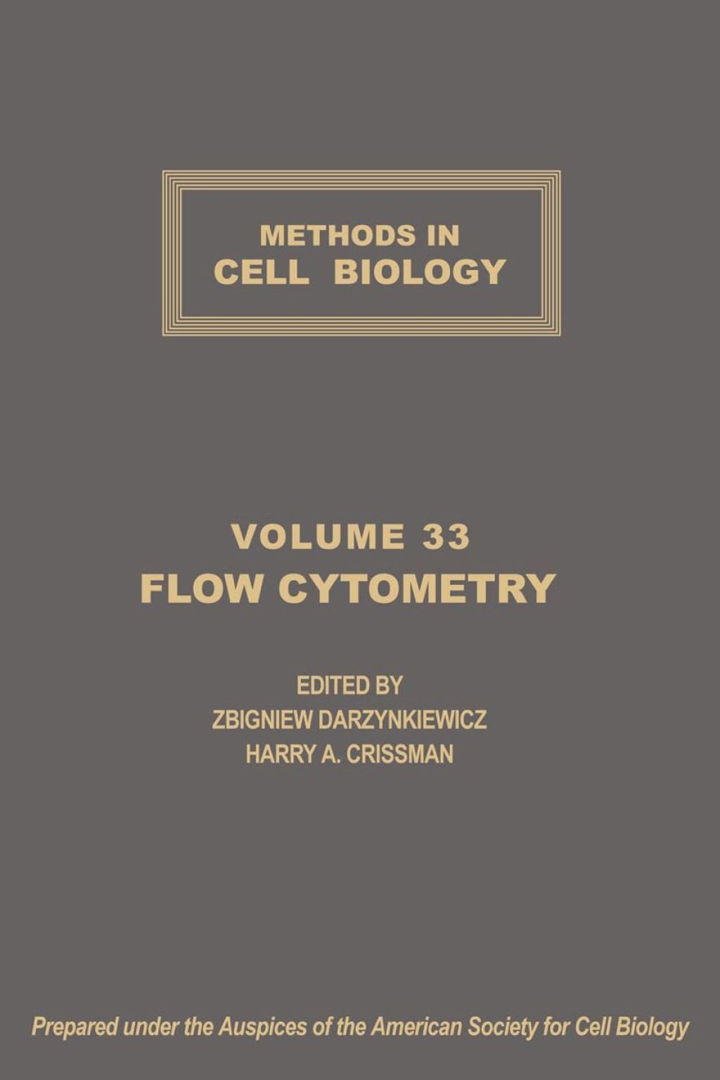 METHODS IN CELL BIOLOGY,VOLUME 33 CTH: FLOW CYTOMETRY: FLOW CYTOMETRY