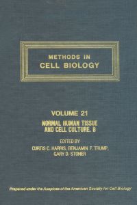 表紙画像: METHODS IN CELL BIOLOGY,VOLUME 21B: NORMAL HUMAN TISSUE AND CELL CULTURE, PART B: ENDOCRINE, UROGENITAL, AND GASTROINTESTINAL SYSTEMS: NORMAL HUMAN TISSUE AND CELL CULTURE, PART B: ENDOCRINE, UROGENITAL, AND GASTROINTESTINAL SYSTEMS 9780125641401