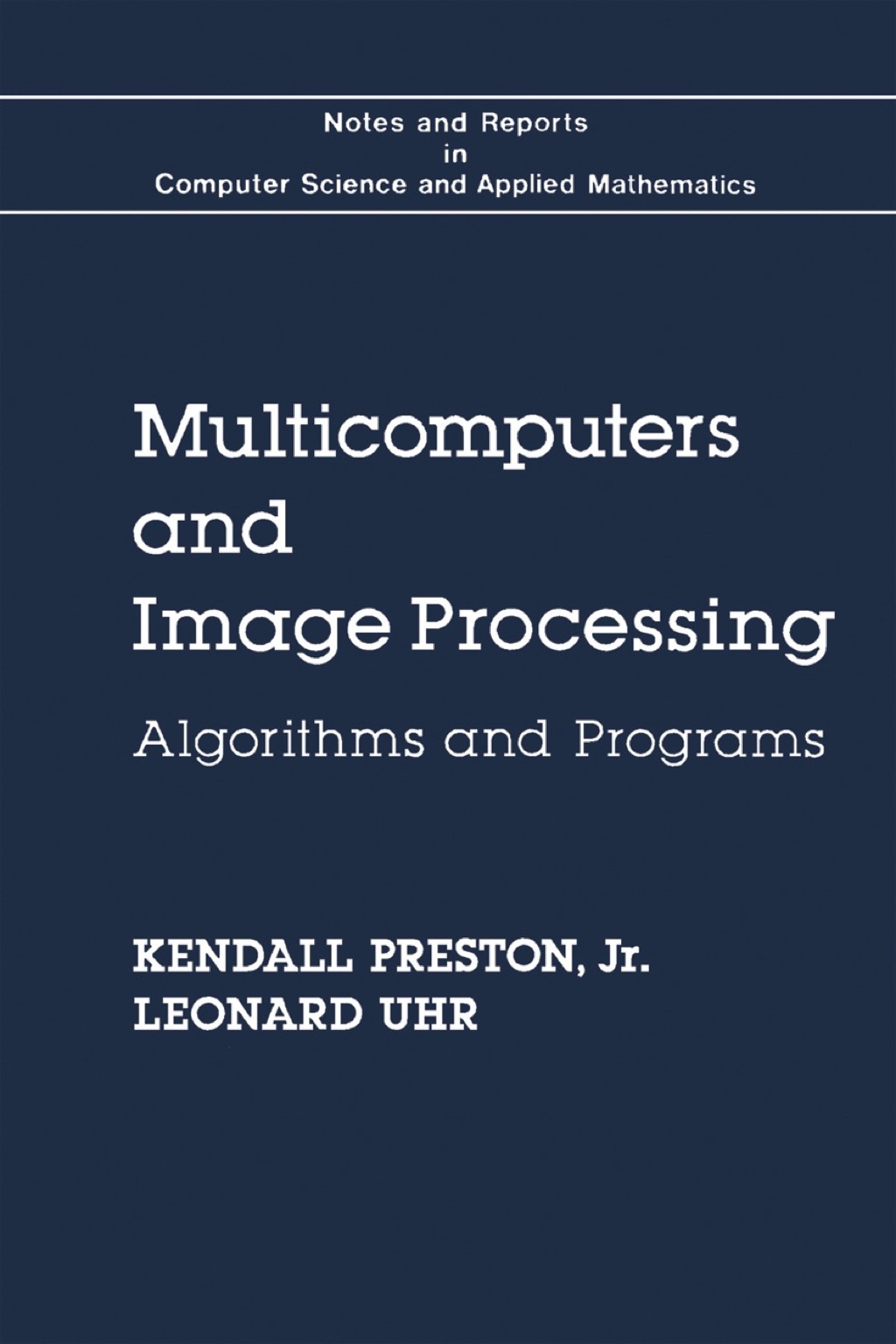 Multicomputers and Image Processing: Algorithms and Programs 1st Edition