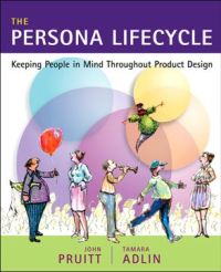 صورة الغلاف: The Persona Lifecycle: Keeping People in Mind Throughout Product Design 9780125662512