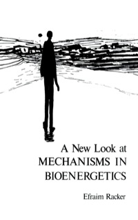 Omslagafbeelding: A New Look at Mechanisms In Bioenergetics 9780125746700