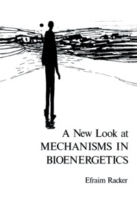 Omslagafbeelding: A New Look at Mechanisms in Bioenergetics 9780125746724