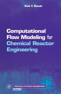 Cover image: Computational Flow Modeling for Chemical Reactor Engineering 9780125769600