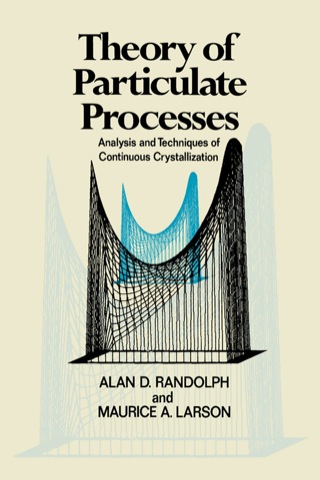 表紙画像: Theory of Particulate Processes: Analysis and Techniques of Continuous Crystallization 9780125796507