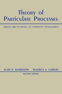 Imagen de portada: Theory of Particulate Processes 2e: Analysis and Techniques of Continuous Crystallization 2nd edition 9780125796521