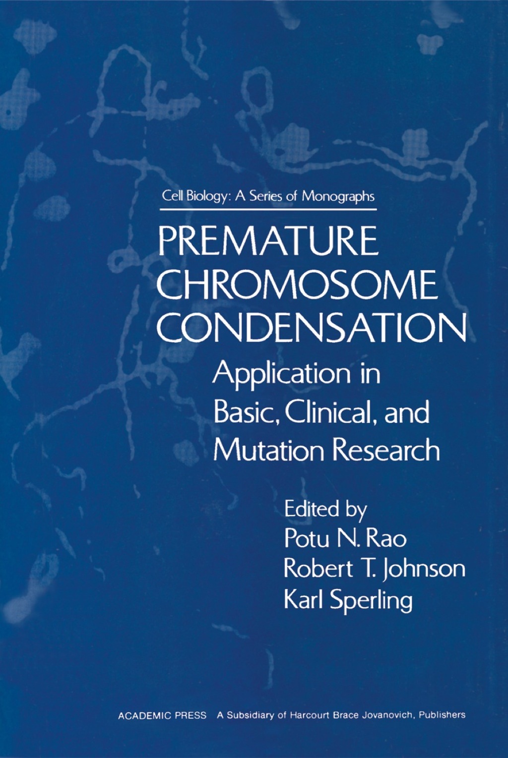 Premature chromosome condensation: Application in Basic, clinical, and Mutation Research 1st Edition