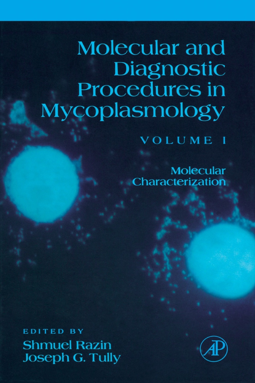 Molecular and Diagnostic Procedures in Mycoplasmology: Molecular Characterization