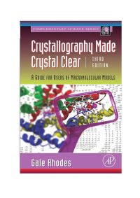 Cover image: Crystallography Made Crystal Clear: A Guide for Users of Macromolecular Models 3rd edition 9780125870733