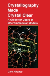 Cover image: Crystallography Made Crystal Clear: A Guide for Users of Macromolecular Models 9780125870757