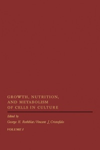 Cover image: Growth, Nutrition, and Metabolism of Cells In Culture V1 1st edition 9780125983013