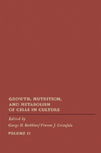صورة الغلاف: Growth, Nutrition, and Metabolism of Cells In Culture V2 1st edition 9780125983020
