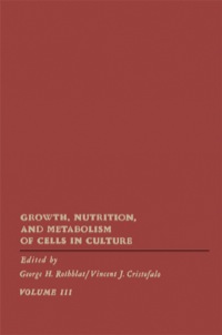 Titelbild: Growth, Nutrition, and Metabolism of Cells In Culture V3 1st edition 9780125983037