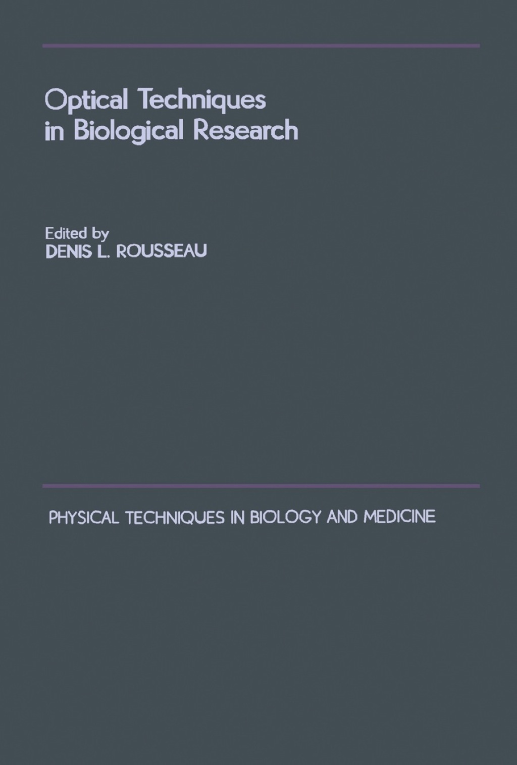 Optical Techniques in Biological Research 1st Edition