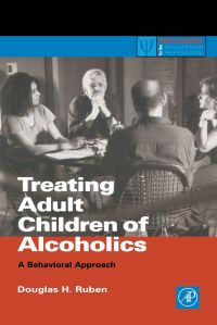 Imagen de portada: Treating Adult Children of Alcoholics: A Behavioral Approach 9780126011302
