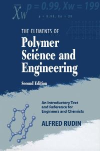 Immagine di copertina: Elements of Polymer Science & Engineering: An Introductory Text and Reference for Engineers and Chemists 2nd edition 9780126016857