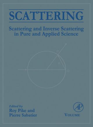 Cover image: Scattering, Two-Volume Set: Scattering and Inverse Scattering in Pure and Applied Science