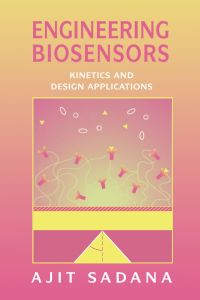 表紙画像: Engineering Biosensors: Kinetics and Design Applications 9780126137637