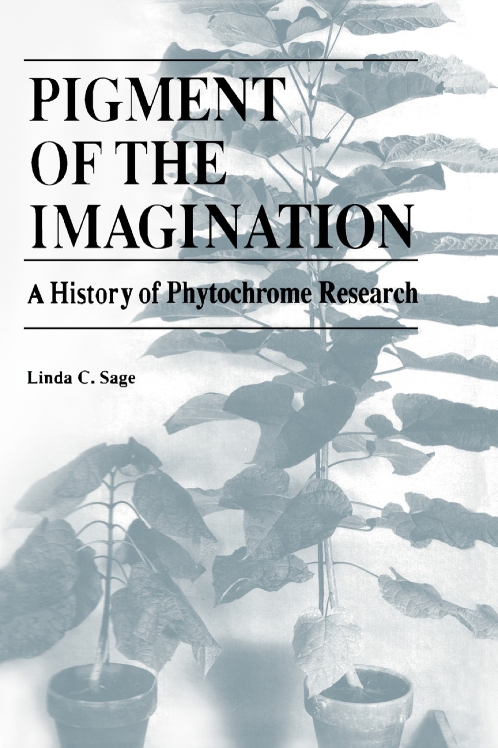 Pigment of the Imagination: A History of Phytochrome Research 1st Edition