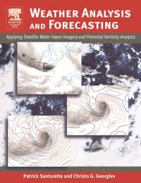 Titelbild: Weather Analysis and Forecasting: Applying Satellite Water Vapor Imagery and Potential Vorticity Analysis 9780126192629