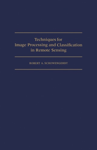 Cover image: Techniques for Image Processing and Classifications in Remote Sensing: Models and Methods for Image Processing 1st edition 9780126289800