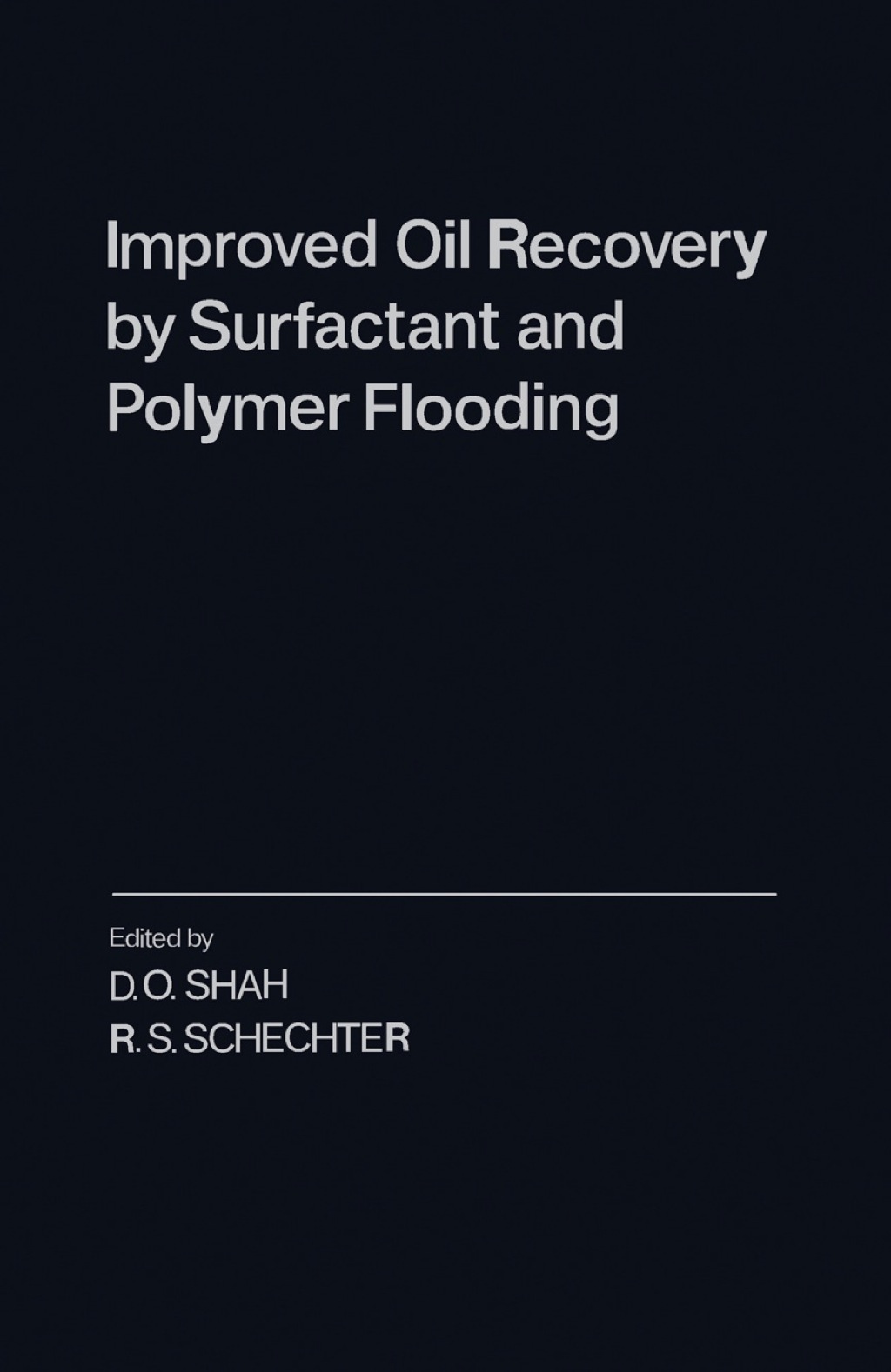 Improved Oil Recovery by Surfactant and Polymer Flooding 1st Edition