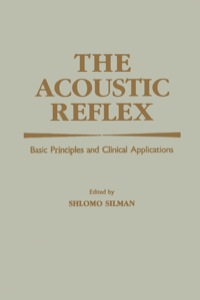 Cover image: The Acoustic Reflex: Basic Principles and Clinical Applications 1st edition 9780126434507