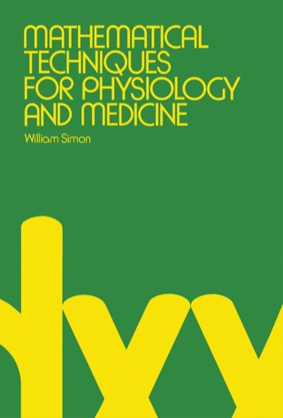 Imagen de portada: Mathematical Techniques For Physiology and Medicine 9780126438505