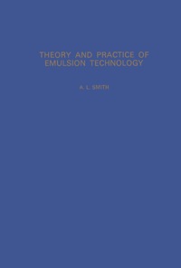 Cover image: Theory and Practice of Emulsion Technology 9780126512502