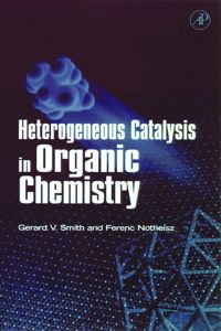 صورة الغلاف: Heterogeneous Catalysis in Organic Chemistry 9780126516456
