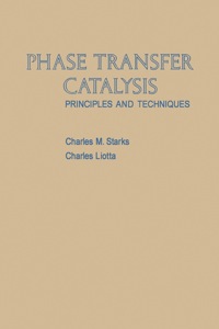 表紙画像: Phase Transfer Catalysis: Principles and Techniques 1st edition 9780126636604