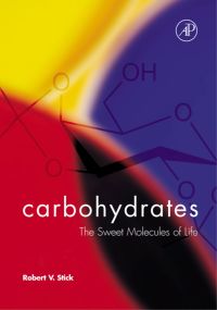 Omslagafbeelding: Carbohydrates: The Sweet Molecules of Life 9780126709605