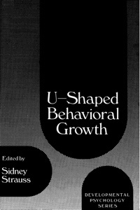صورة الغلاف: U-Shaped Behavioral Growth 1st edition 9780126730203