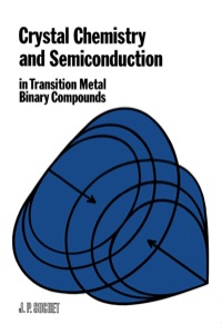 صورة الغلاف: Crystal Chemistry and Semiconduction in Transition Metal Binary Compounds 1st edition 9780126756500