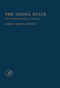 表紙画像: The Living State: With Observations on Cancer 9780126809602